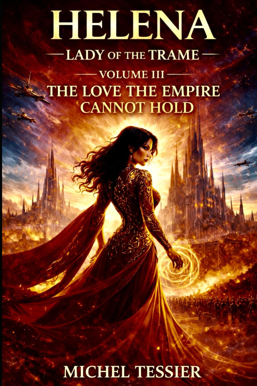 Lady of the Trame Volume III: The Love The Empire Cannot Hold (Helena Lady of the Trame)