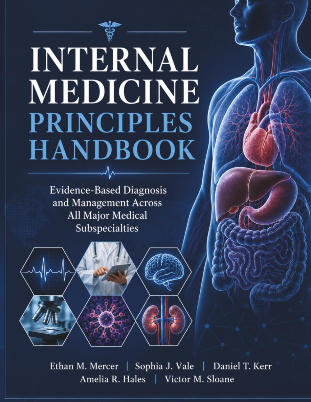 Internal Medicine Principles Handbook: Evidence-Based Diagnosis and Management Across All Major Medical Subspecialties