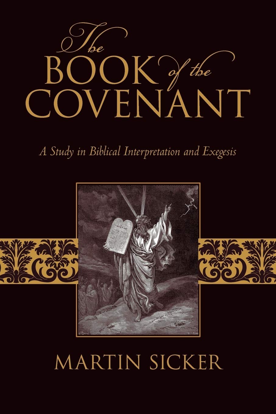 The Book of the Covenant: A Study in Biblical Interpretation and Exegesis