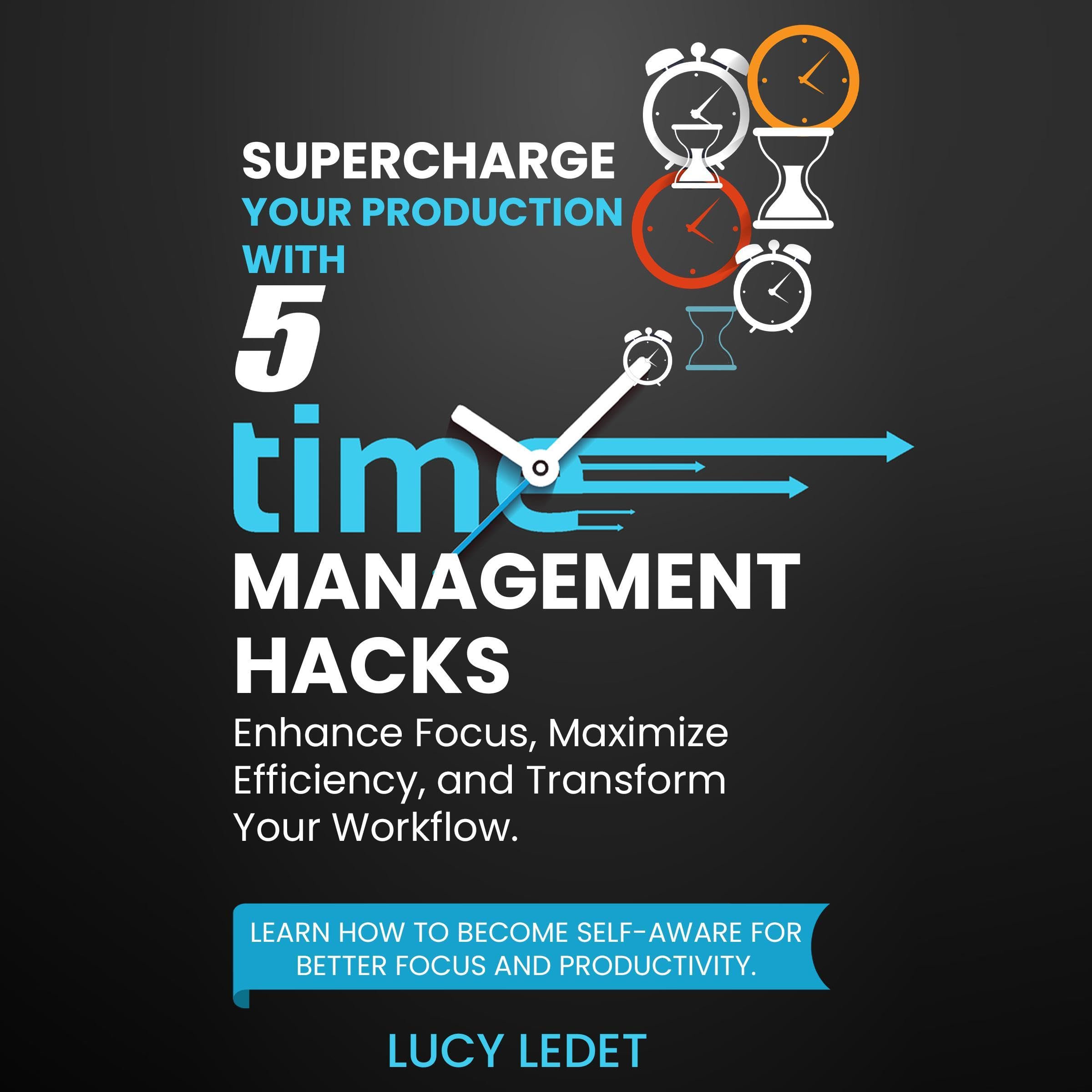 Cover art for Supercharge Your Production with 5 Time Management Hacks