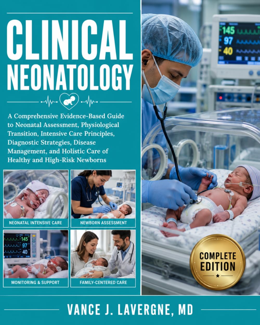 Clinical Neonatology: A Comprehensive Evidence-Based Guide to Neonatal Assessment, Physiological Transition, Intensive Care Principles, Diagnostic ... Newborns (Pediatrics & Neonatal Care Series)