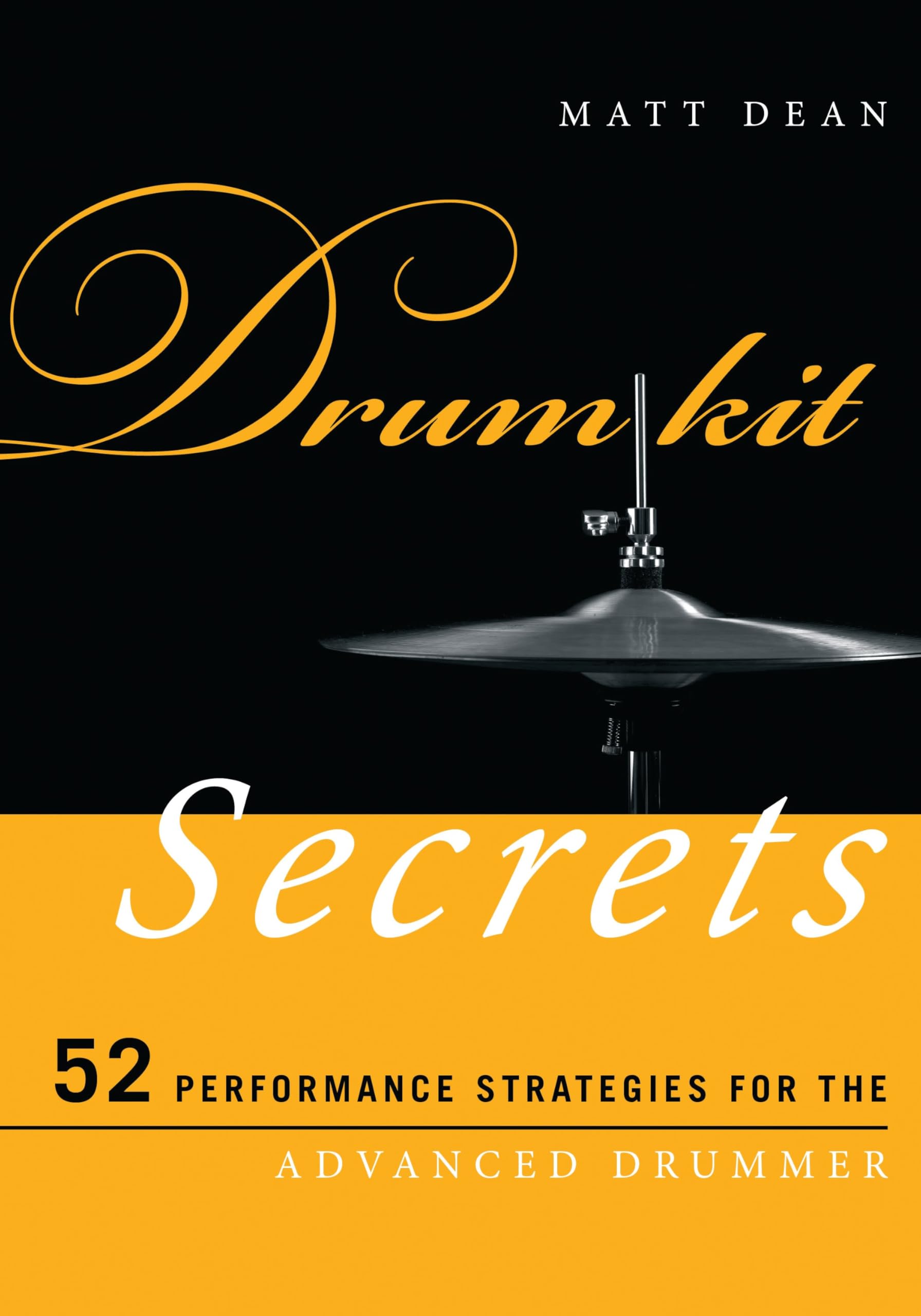 Drum Kit Secrets livre de 52 stratégies de batterie pour musiciens avancés en anglais