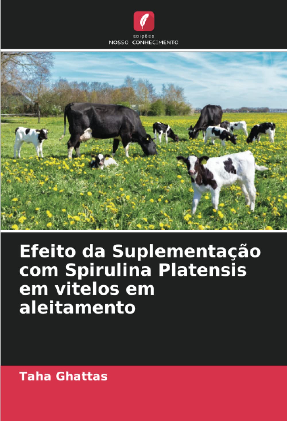 Efeito da Suplementação com Spirulina Platensis em vitelos em aleitamento (Portuguese Edition)