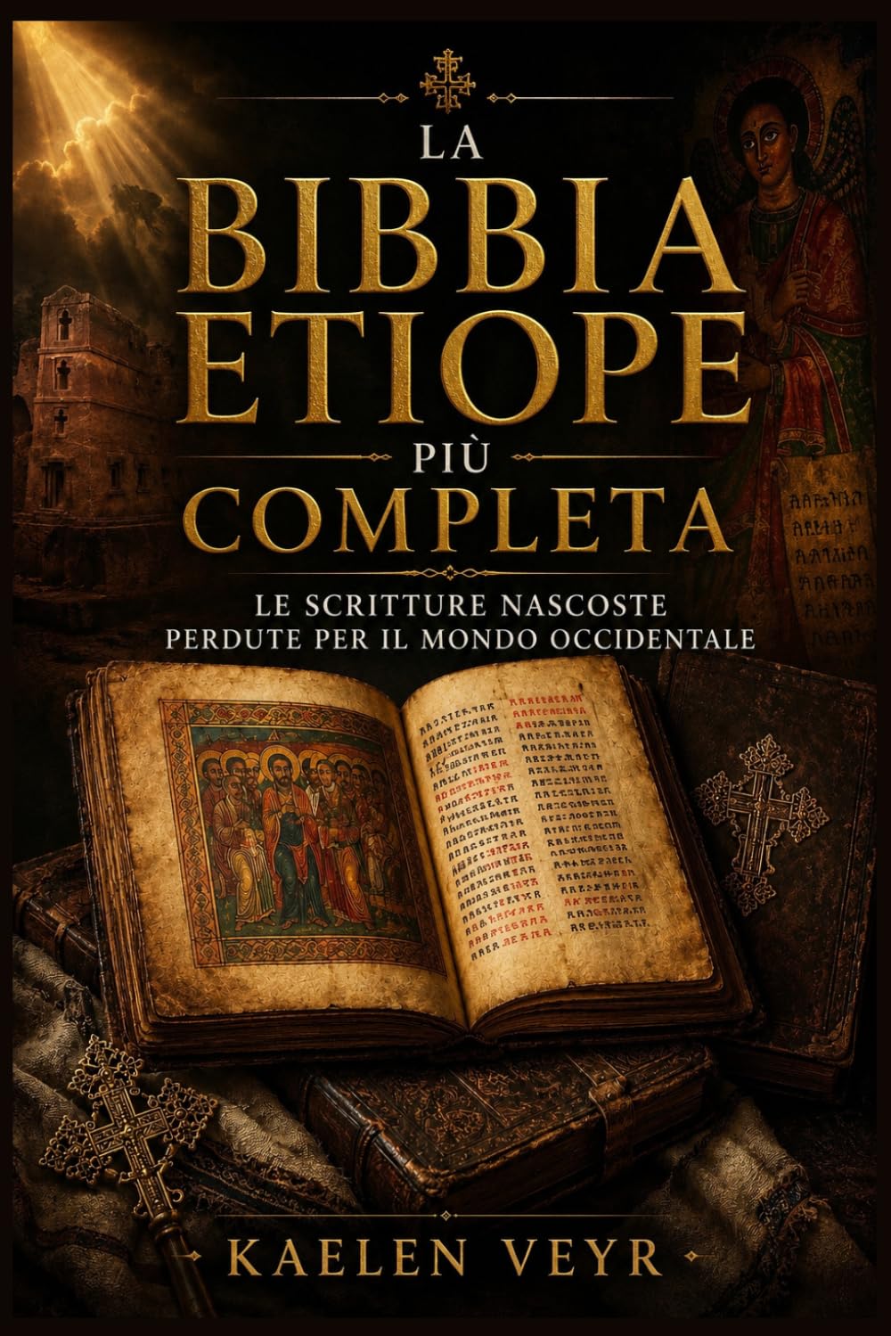 La Bibbia etiope più completa: Le Scritture nascoste perdute per il mondo occidentale