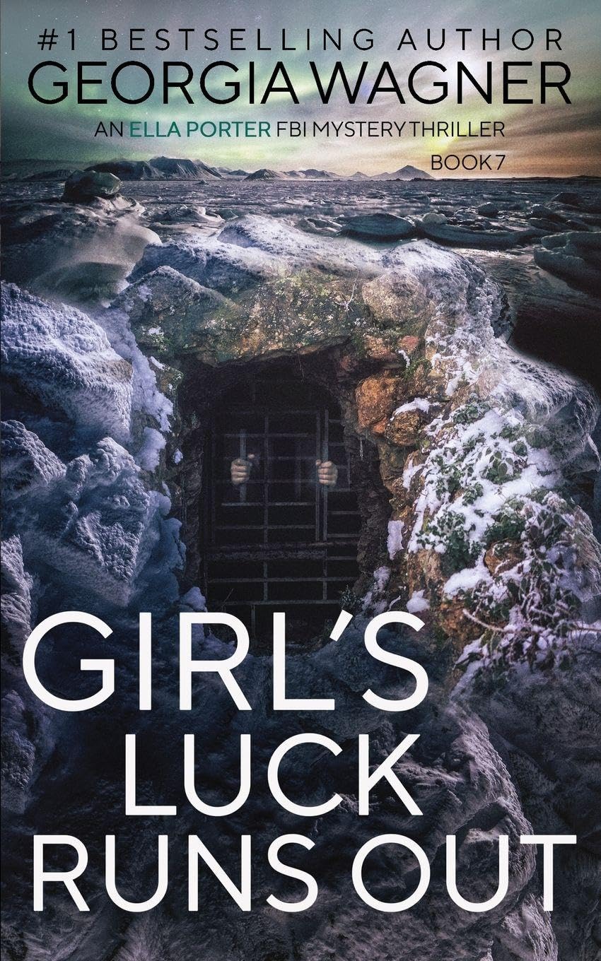 Girl's Luck Runs Out: 7 (An Ella Porter FBI Mystery Thriller)