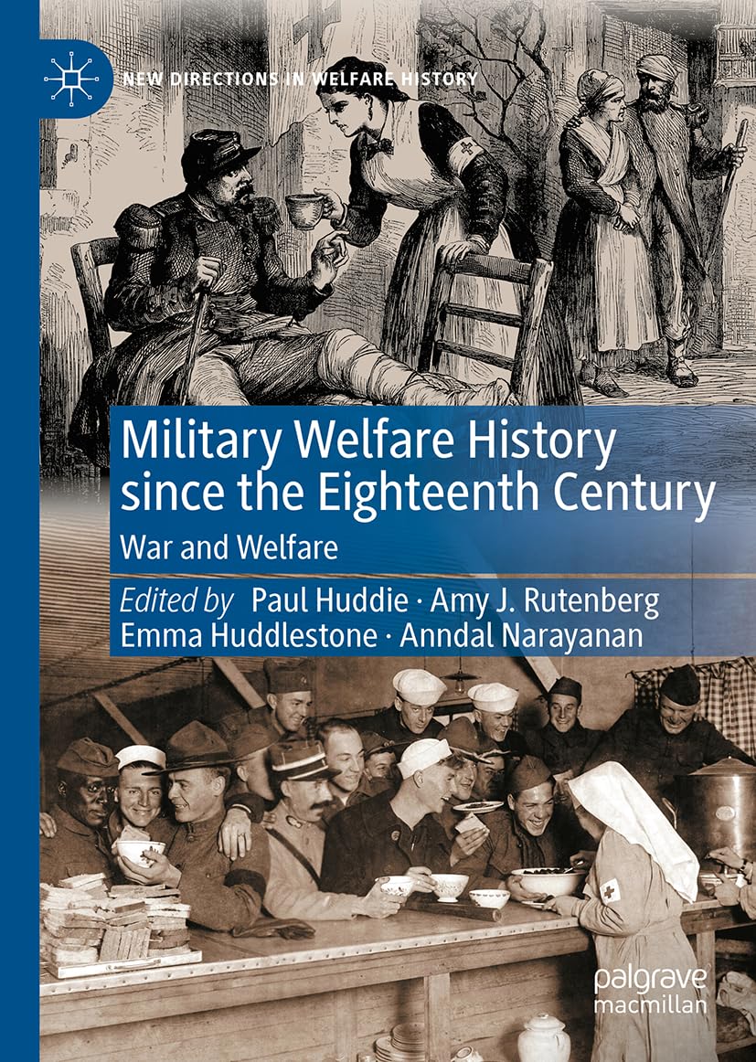 Military Welfare History since the Eighteenth Century: War and Welfare (New Directions in Welfare History)