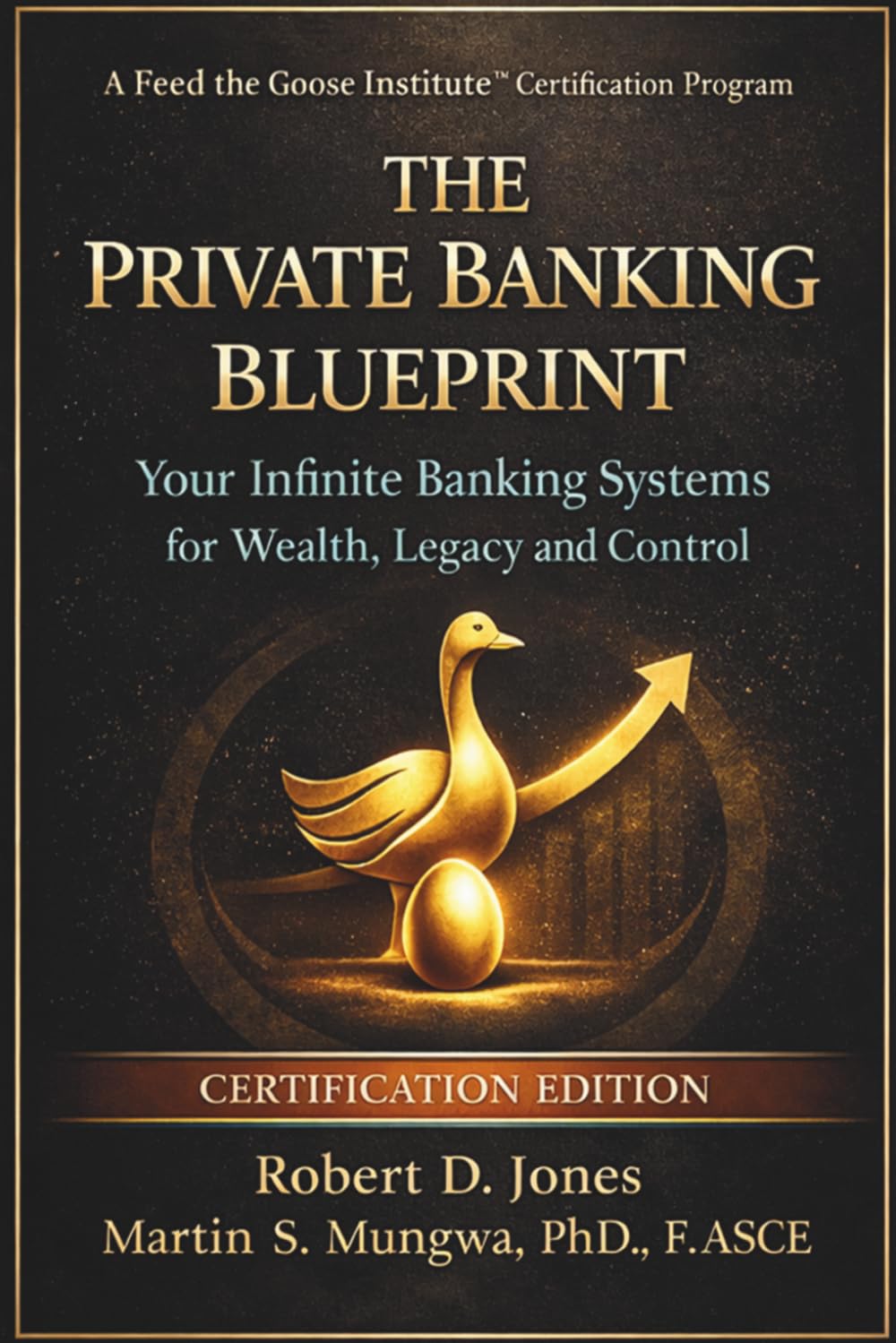 The Private Banking Blueprint: Your Infinite Banking Systems for Wealth, Legacy and Control