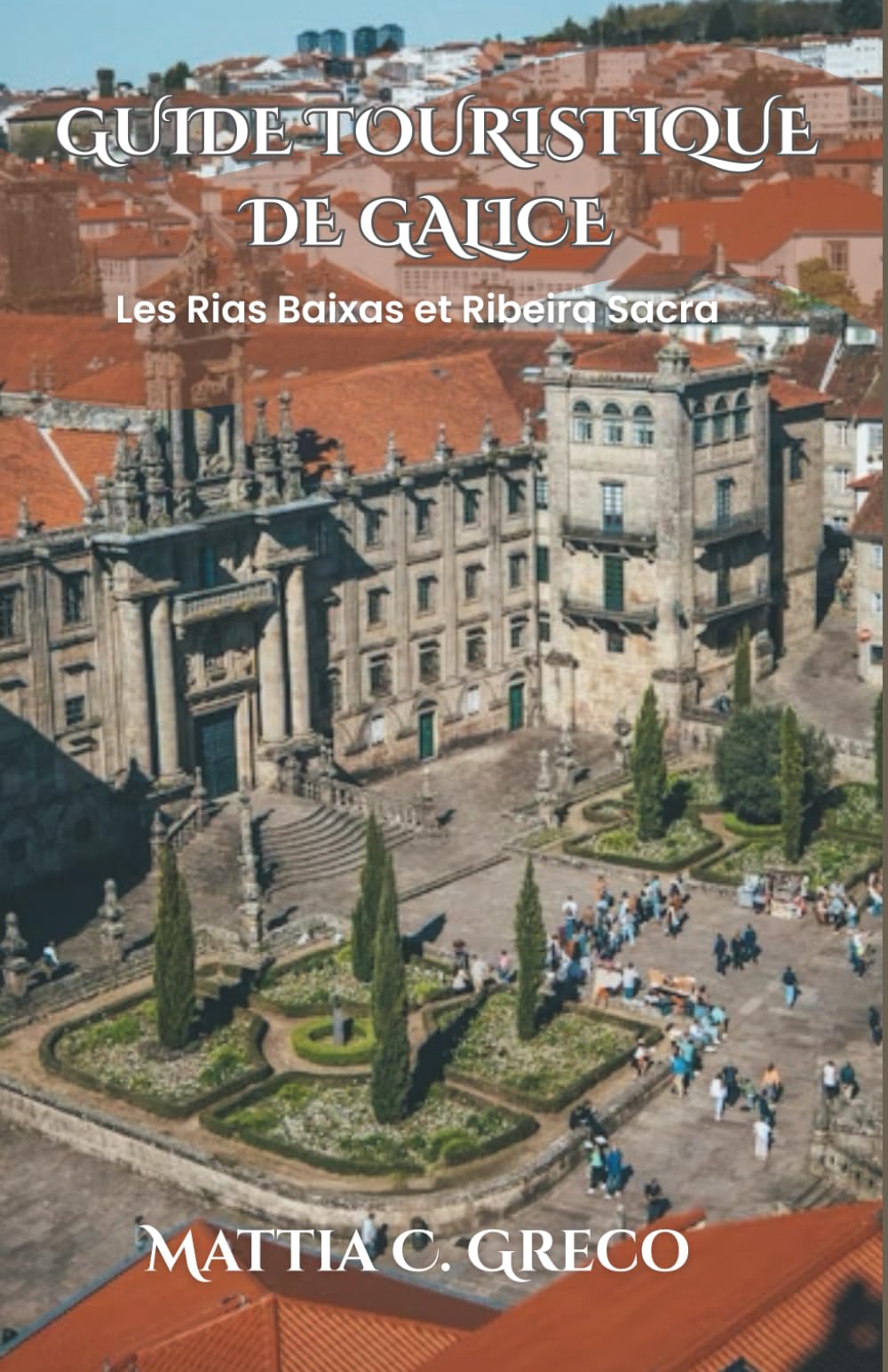 GUIDE TOURISTIQUE DE GALICE: Les Rias Baixas et Ribeira Sacra