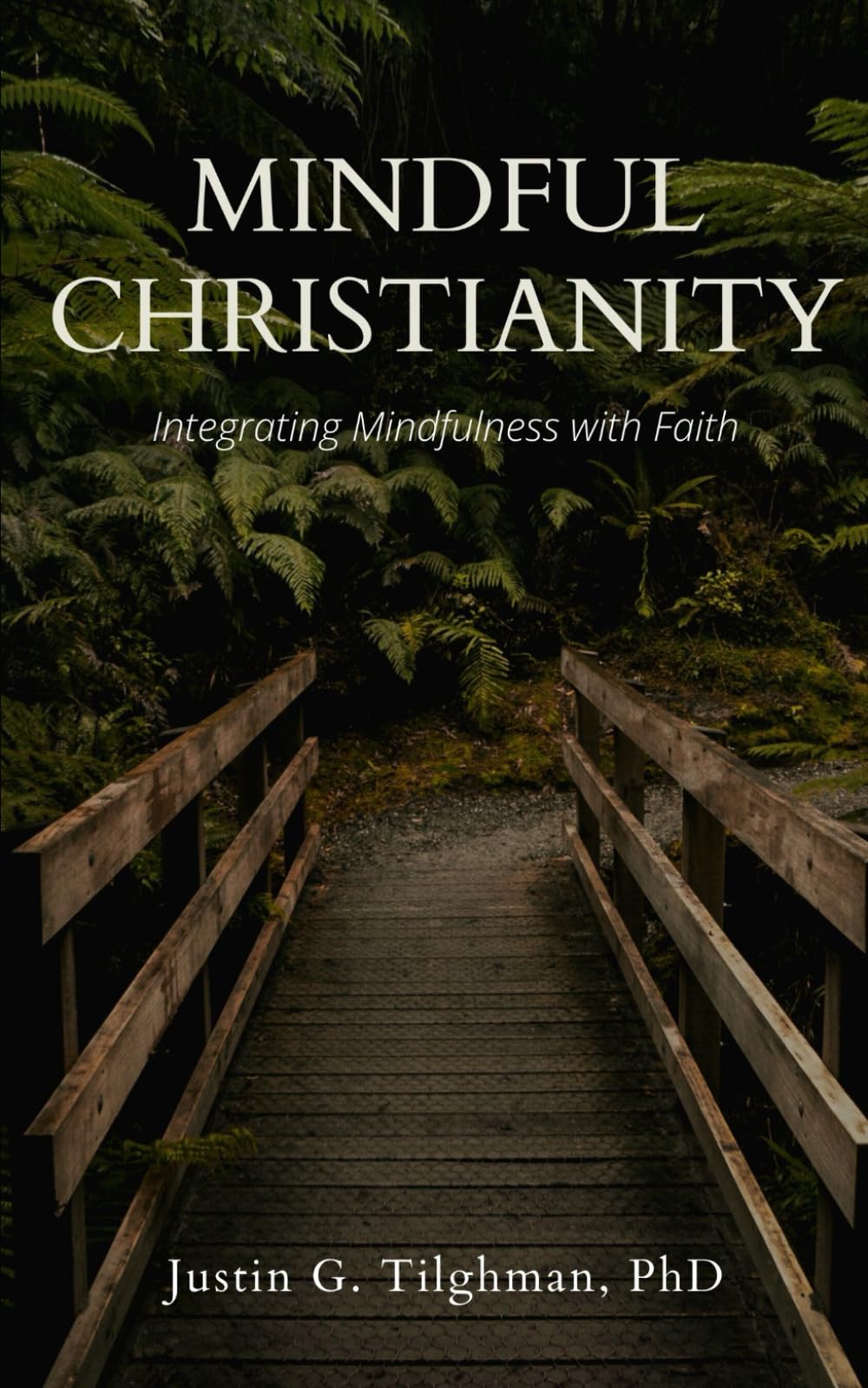 Mindful Christianity: Integrating Mindfulness with Faith