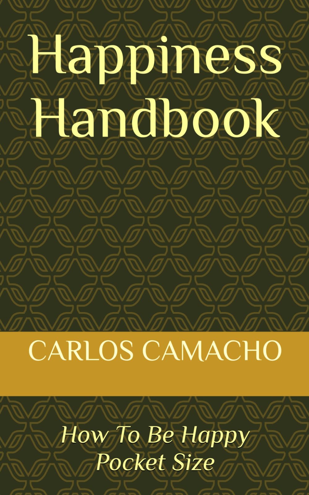 Happiness Handbook: How To Be Happy Pocket Size