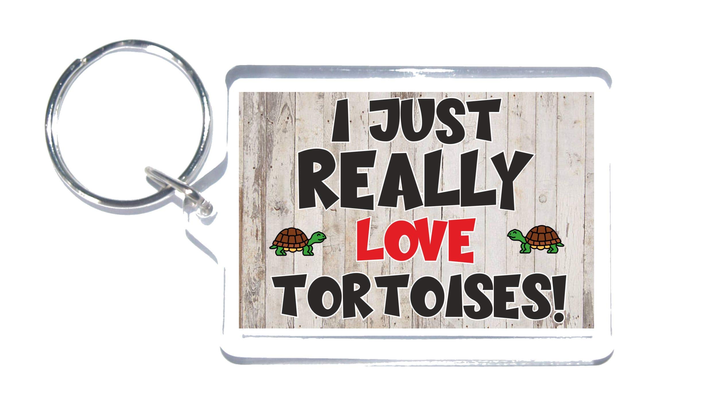 Fun Tortoise Gift - I Just Really Love Tortoises - Novelty Keyring - Tortoise Present