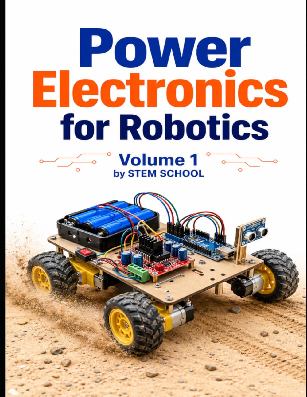 Power Electronics for Robotics Volume 1: Intelligent Energy Control Systems (Electronics for Robotics: Circuits, Sensors, and Power Systems Explained)