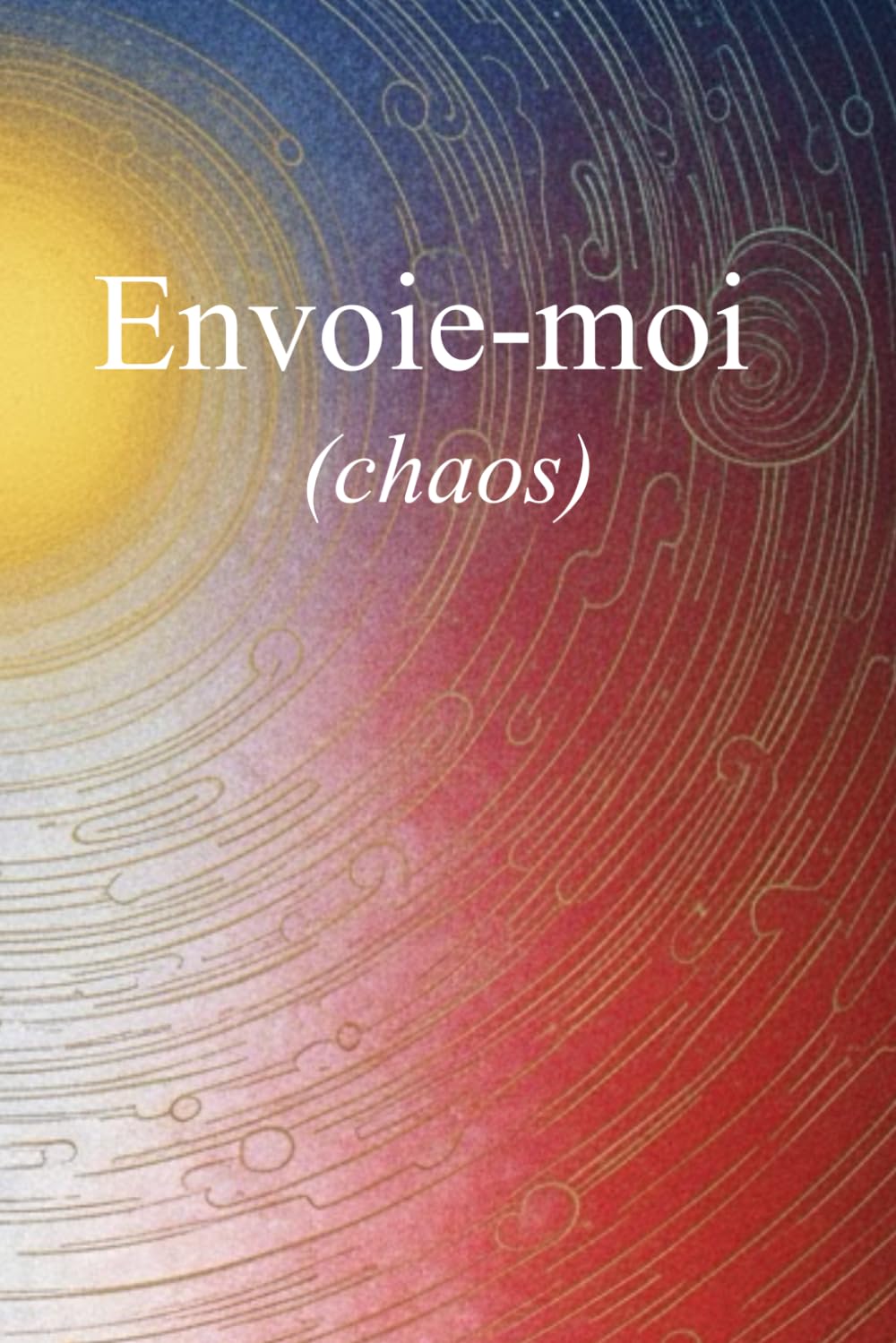 Envoie-moi: (Chaos)