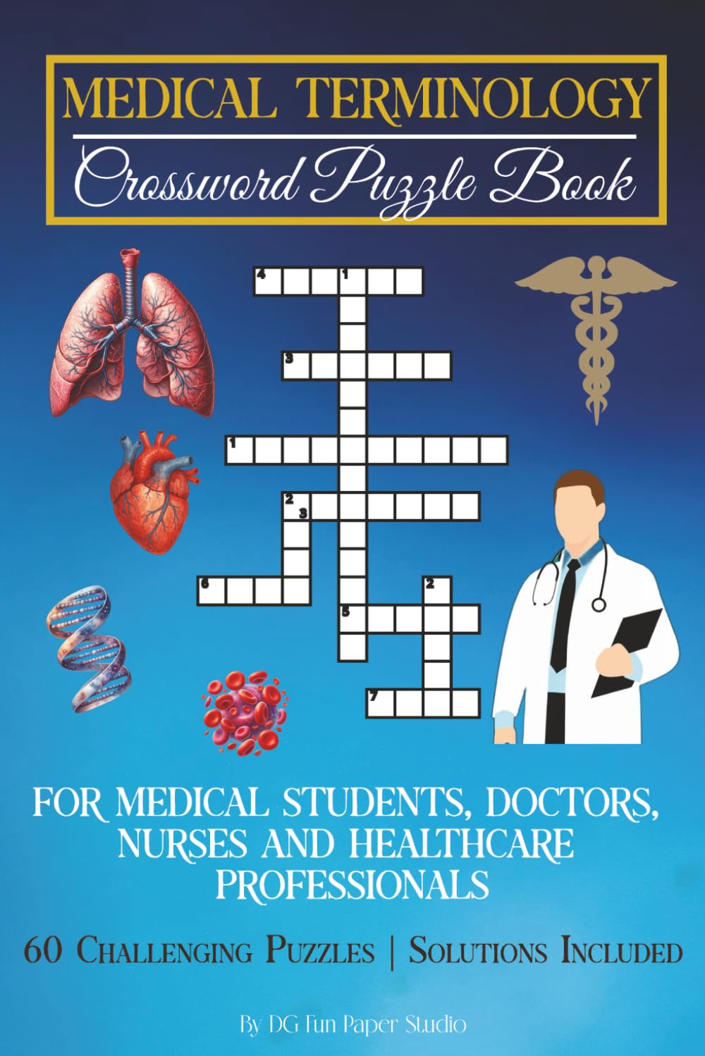 Medical Terminology Crossword Puzzle Book: For Medical Students, Doctors, Nurses and Healthcare Professionals | 60 Challenging Puzzles | Solutions ... Dad, Sister, Brother, Boyfriend, Girlfriend
