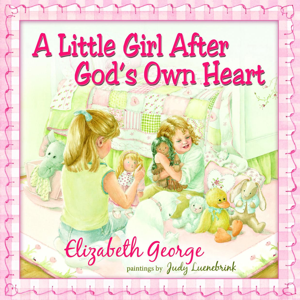 A Little Girl After God's Own Heart: Learning God's Ways in My Early Days