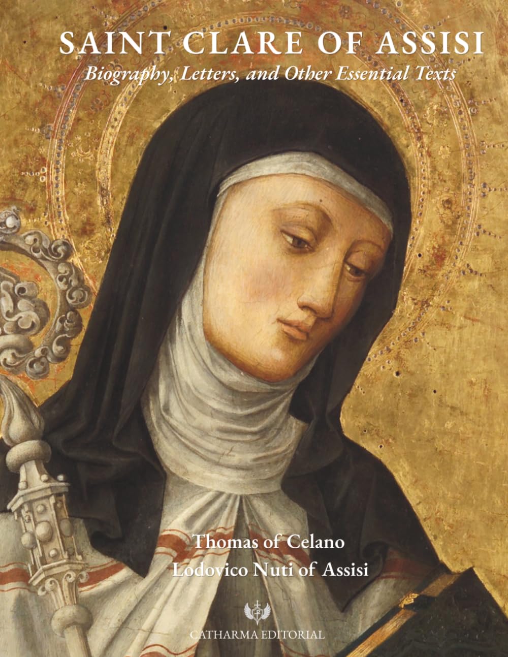 SAINT CLARE OF ASSISI: Biography, Letters, and Other Essential Texts