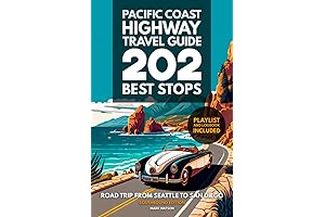 Pacific Coast Highway Travel Guide - 202 Best Stops: Southbound Edition