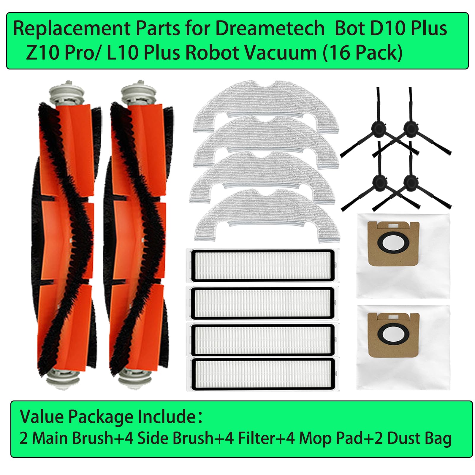 Replacement Spare Parts for Dreametech Bot D10 Plus/ Z10 Pro/ L10 Plus Robot Vacuum 2 Main Brush 4 Side Brush 4 Filter 4 Mop Pad 2 Dust Bag Accessories (16 Pack)