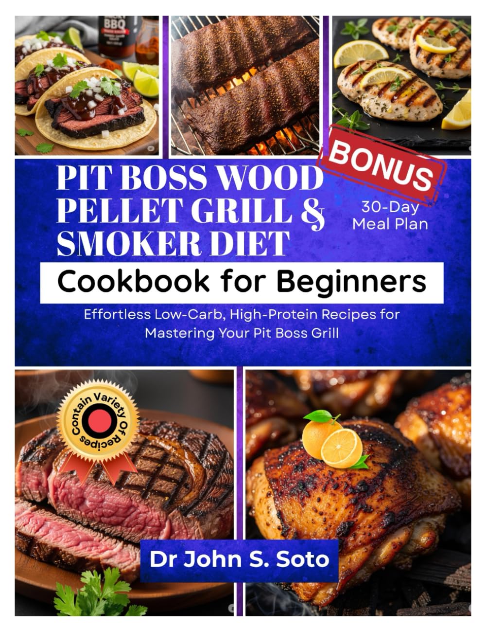 Pit Boss Wood Pellet Grill and Smoker Cookbook for Beginners: Effortless Low-Carb, High-Protein Recipes for Mastering Your Pit Boss Grill /30-Day Meal