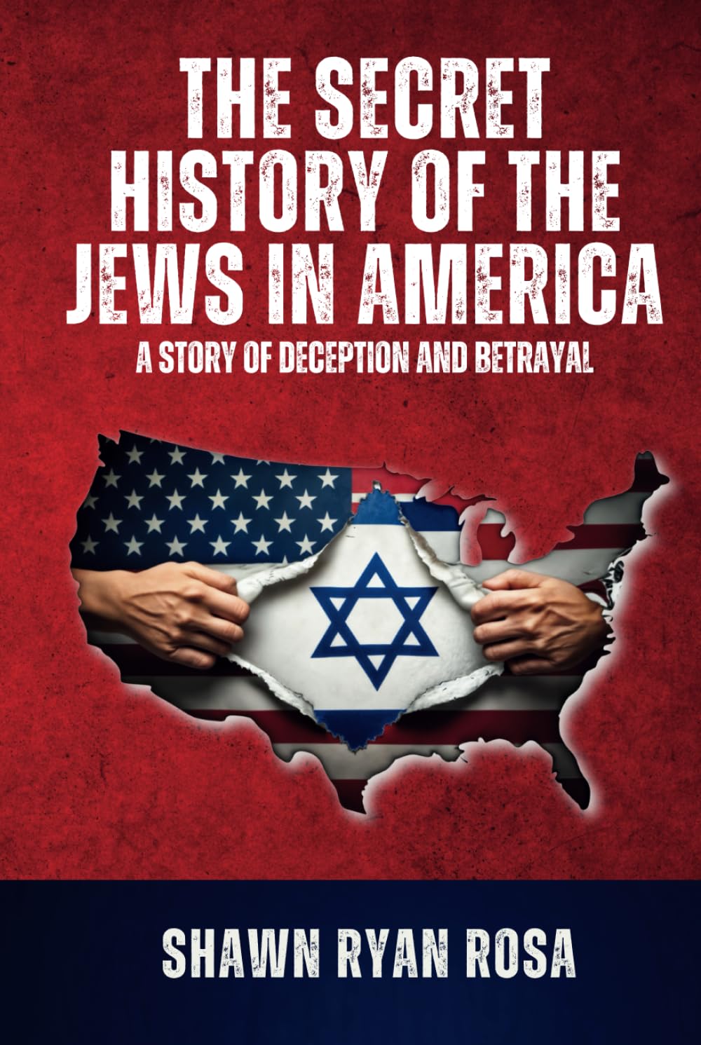 The Secret History of the Jews in America: A Story of Deception and Betrayal