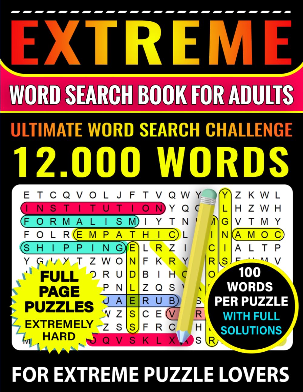 Extreme Word Search Book for Adults | 100 Words Per Puzzle with Full Solutions: Ultimate Word Search Challenge with 12.000 Words for Adults, Senior &