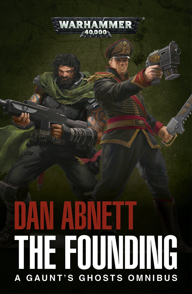 The Founding: A Gaunt's Ghosts Omnibus (Gaunt’s Ghosts)