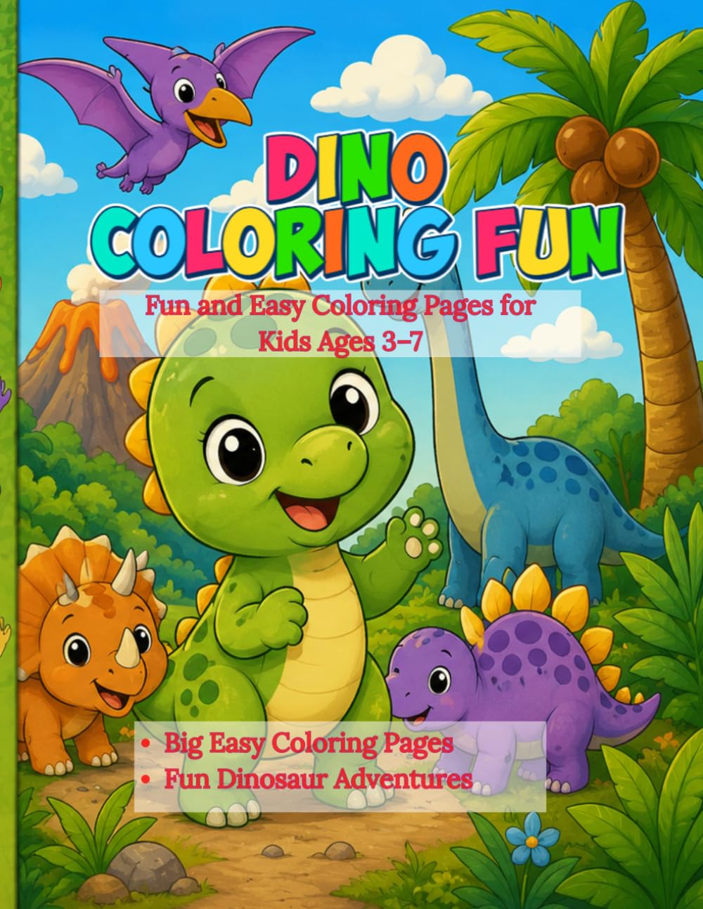 Dino Coloring Fun: Fun and Easy Dinosaur Coloring Book for Kids Ages 3–7