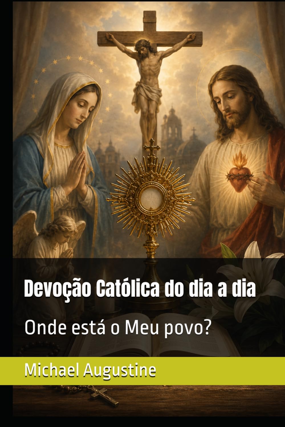 Devoção Católica do dia a dia: Onde está o Meu povo?