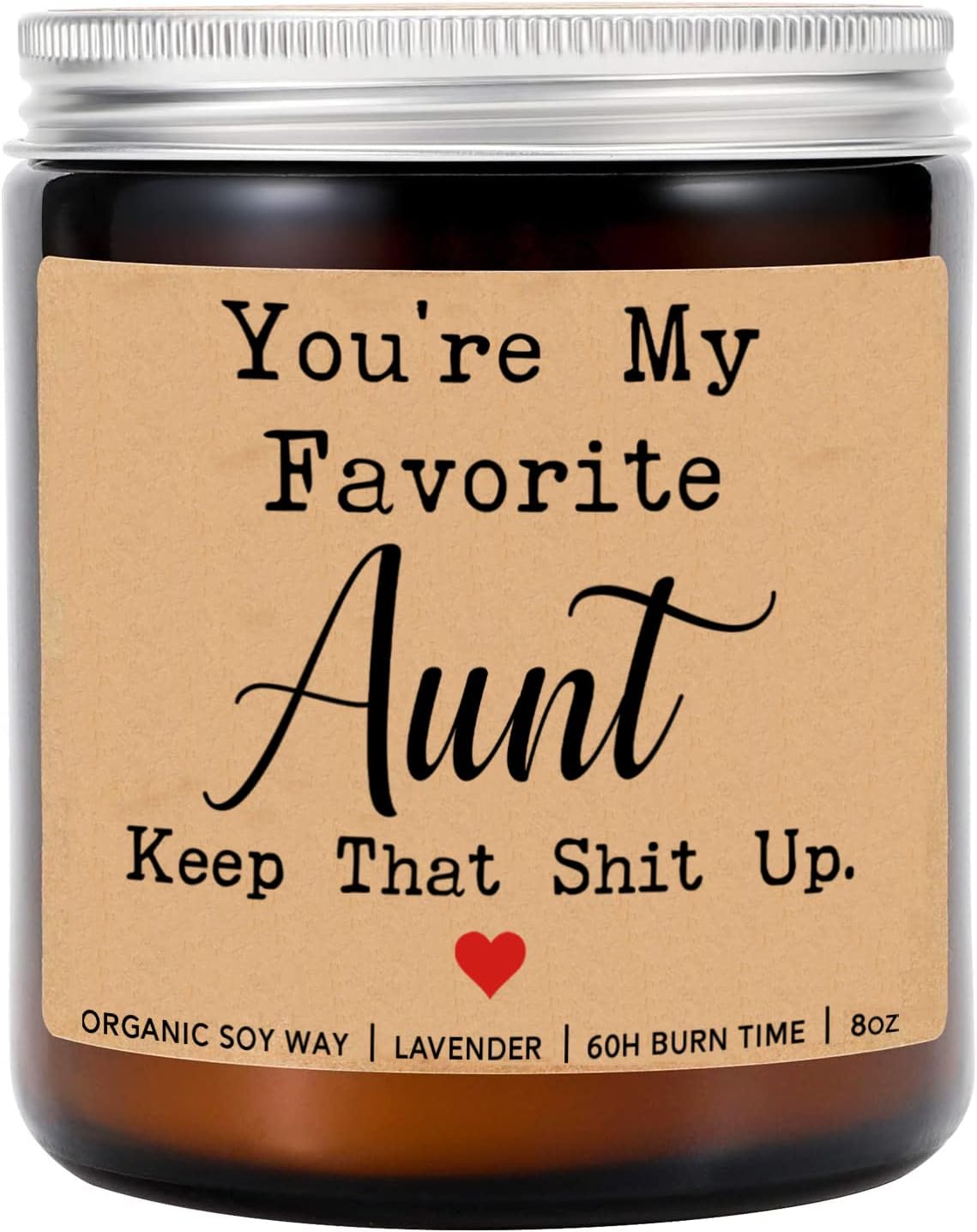 You're My Favorite Aunt Keep That Shit Up Candle Funny