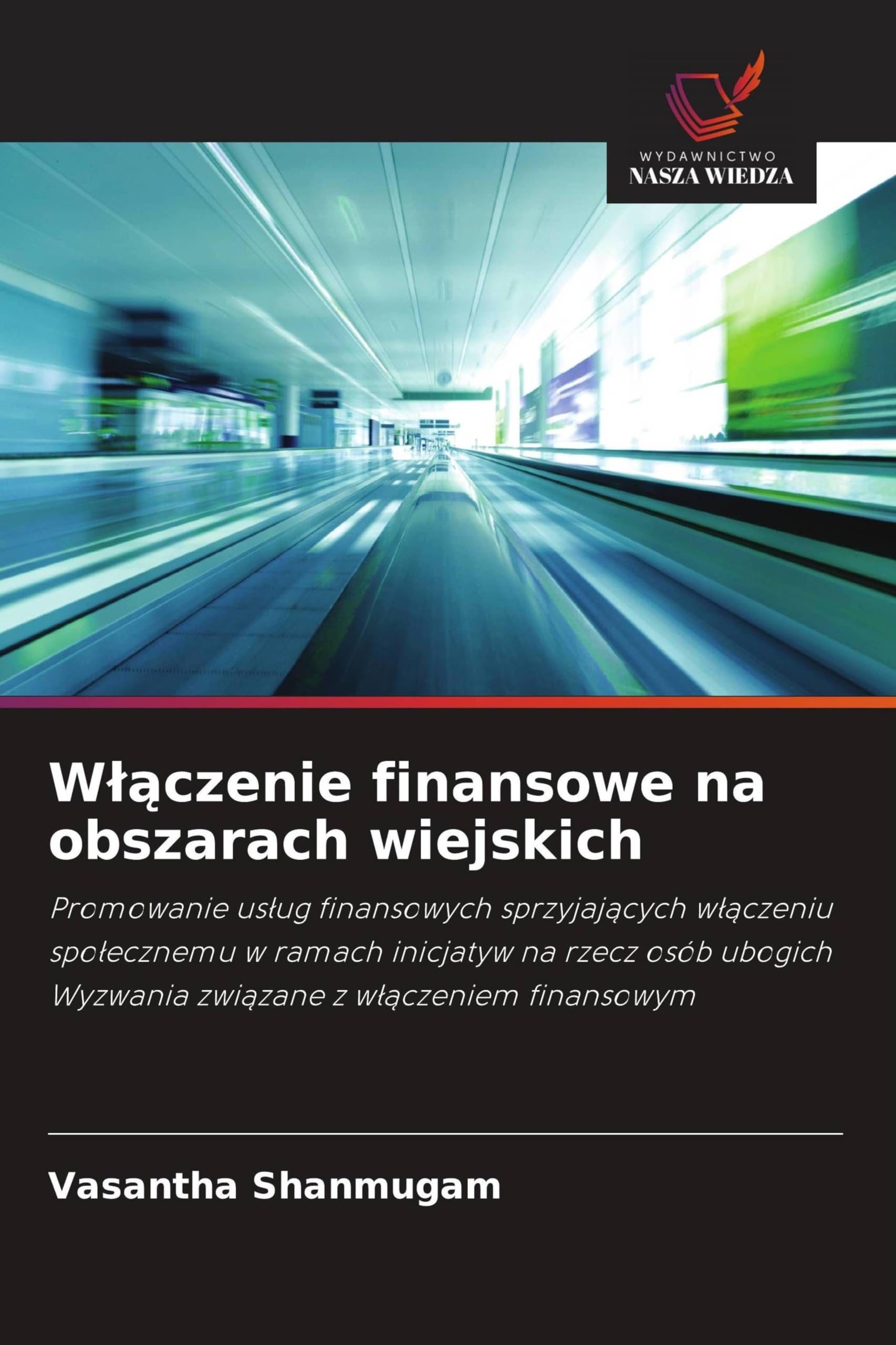 W¿¿czenie finansowe na obszarach wiejskich: Promowanie us¿ug finansowych sprzyjaj¿cych w¿¿czeniu spo¿ecznemu w ramach inicjatyw na rzecz osób ubogich Wyzwania zwi¿zane z w¿¿czeniem finansowym