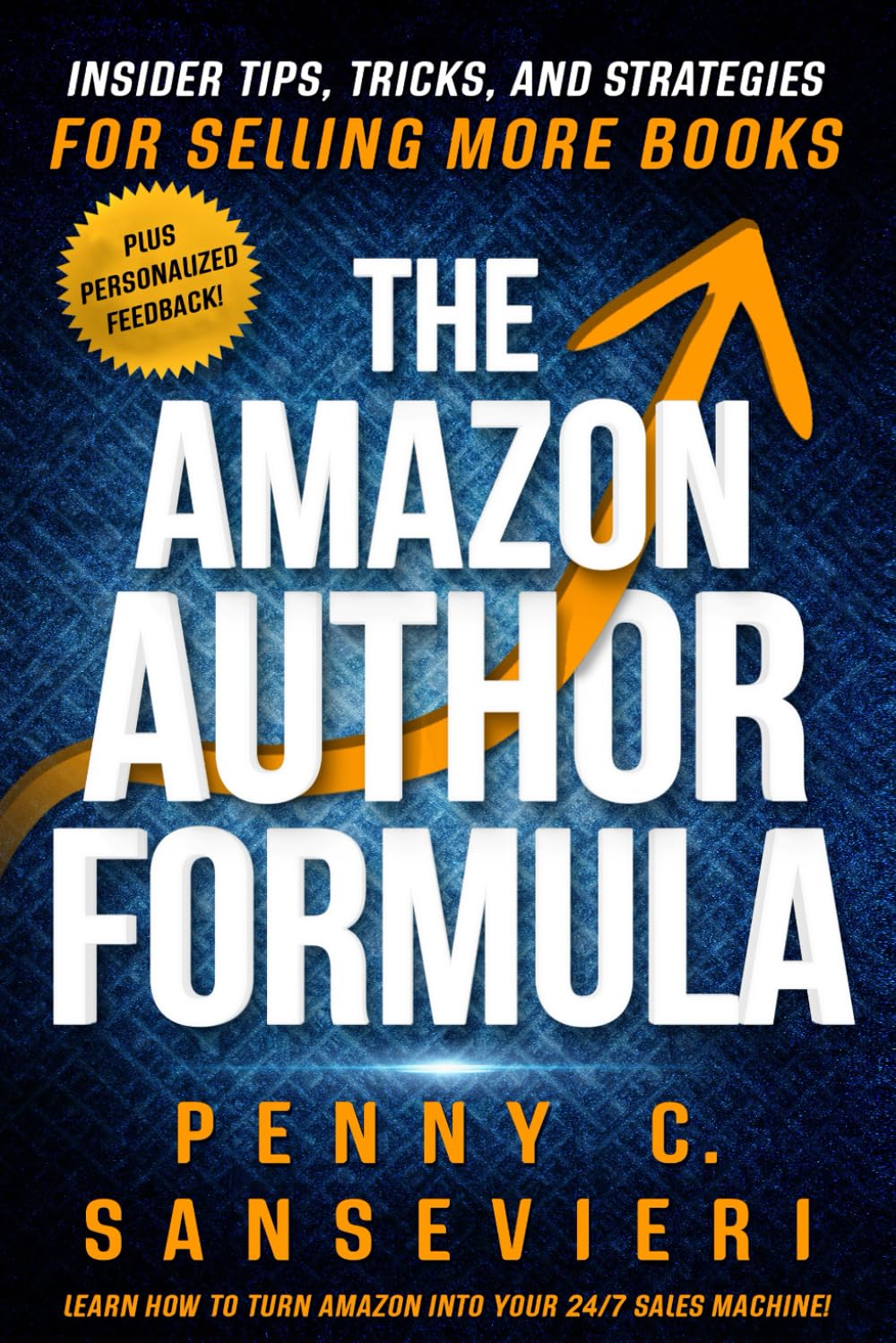 The Amazon Author Formula: Insider Tips, Tricks, and Strategies for Selling More Books!