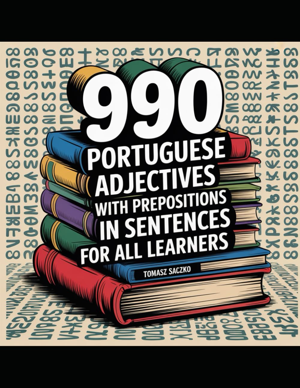 990 Portuguese adjectives with prepositions in sentences for all learners: Portuguese vocabulary