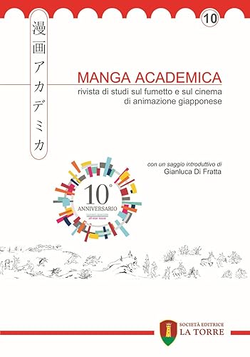 Manga Academica. Rivista di studi sul fumetto e sul cinema di animazione giapponese (2017) (Vol. 10)