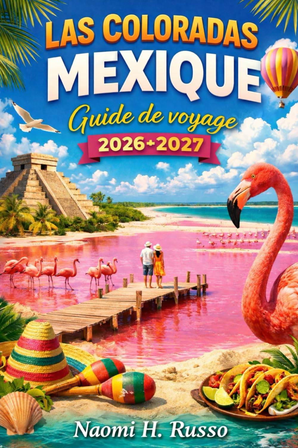 Las Coloradas Mexique Guide de voyage 2026-2027