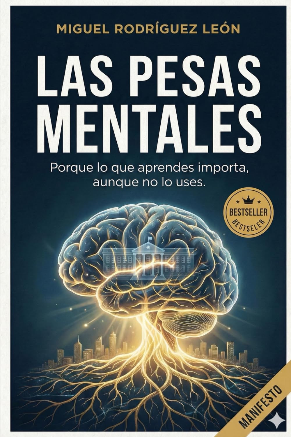 LAS PESAS MENTALES: Por qué lo que aprendes importa, aunque no lo uses