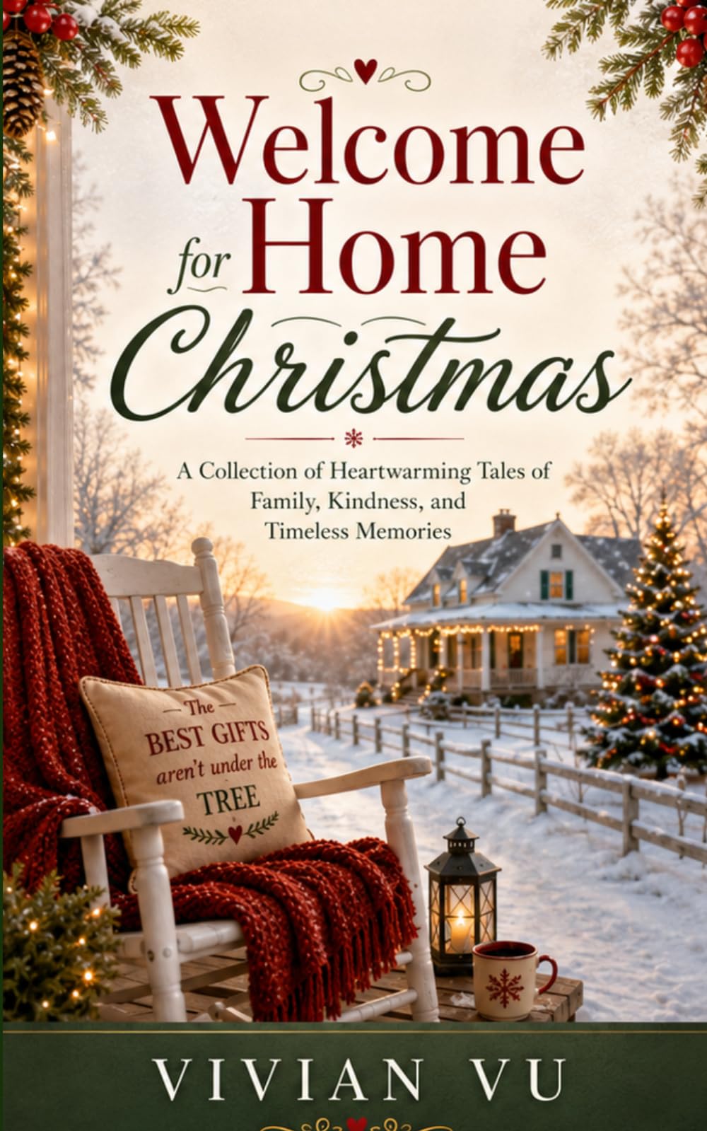 Welcome Home for Christmas: A Collection of Heartwarming Tales of Family, Kindness, and Timeless Memories