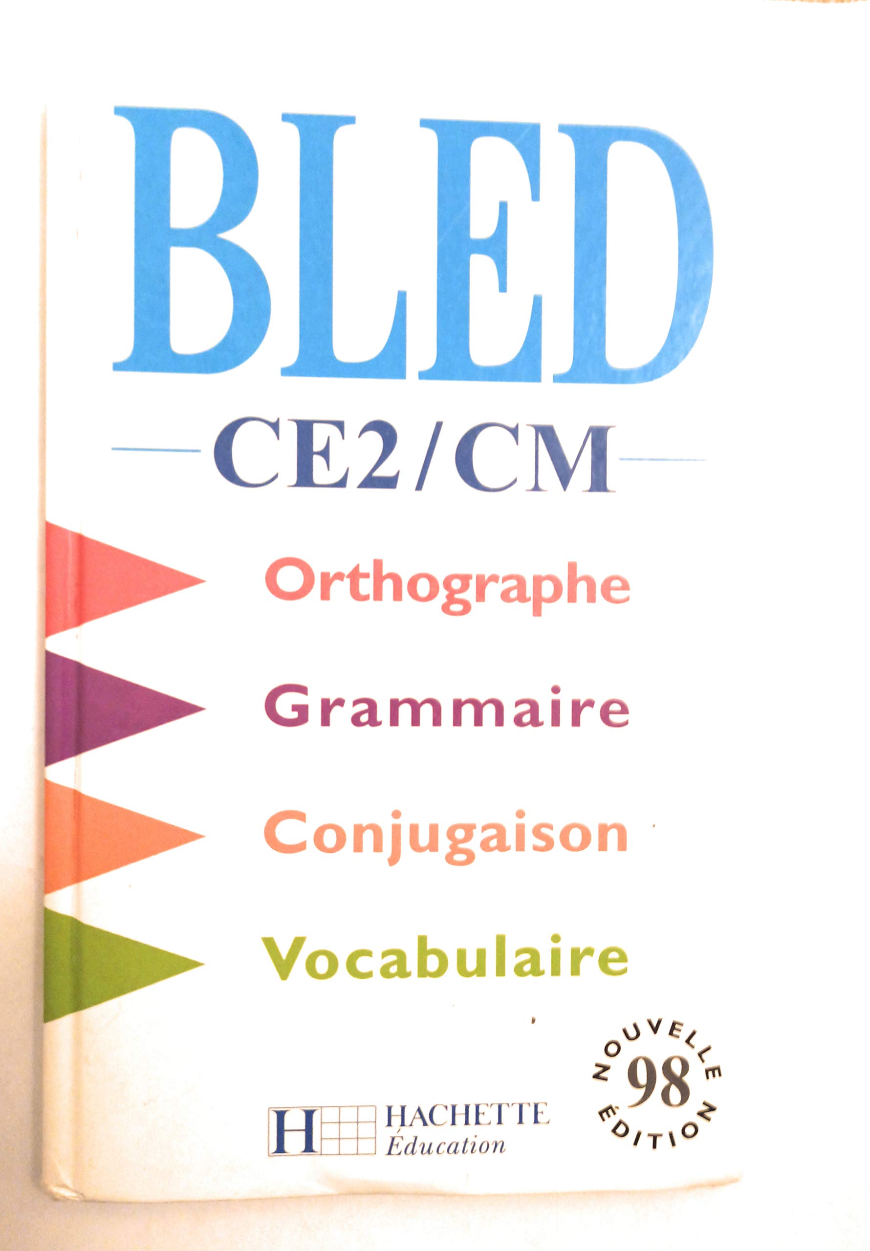 Bled, CE2-CM : Orthographe, conjugaison, grammaire, vocabulaire Berlion, Daniel