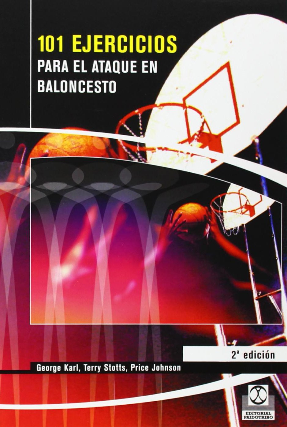 101 ejercicios para el ataque en baloncesto/ 101 exercises for basketball attack