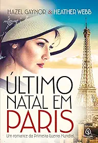 Último Natal em Paris: um romance da Primeira Guerra Mundial