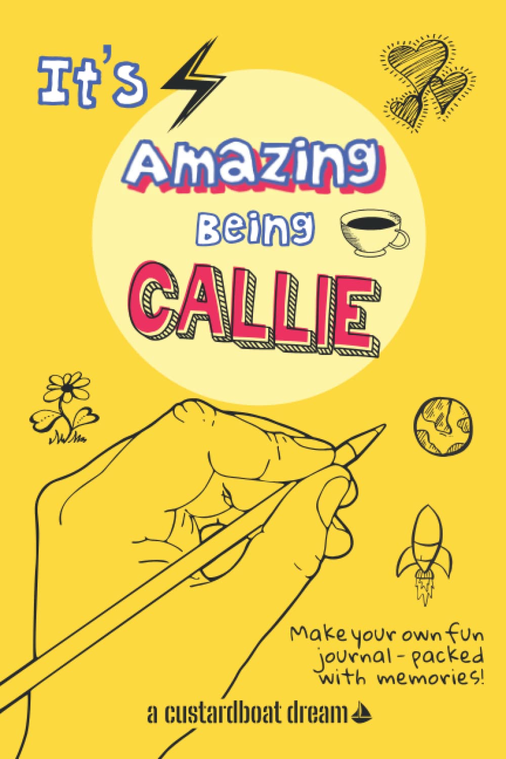 It's Amazing Being Callie: A fun activity personal name journal.