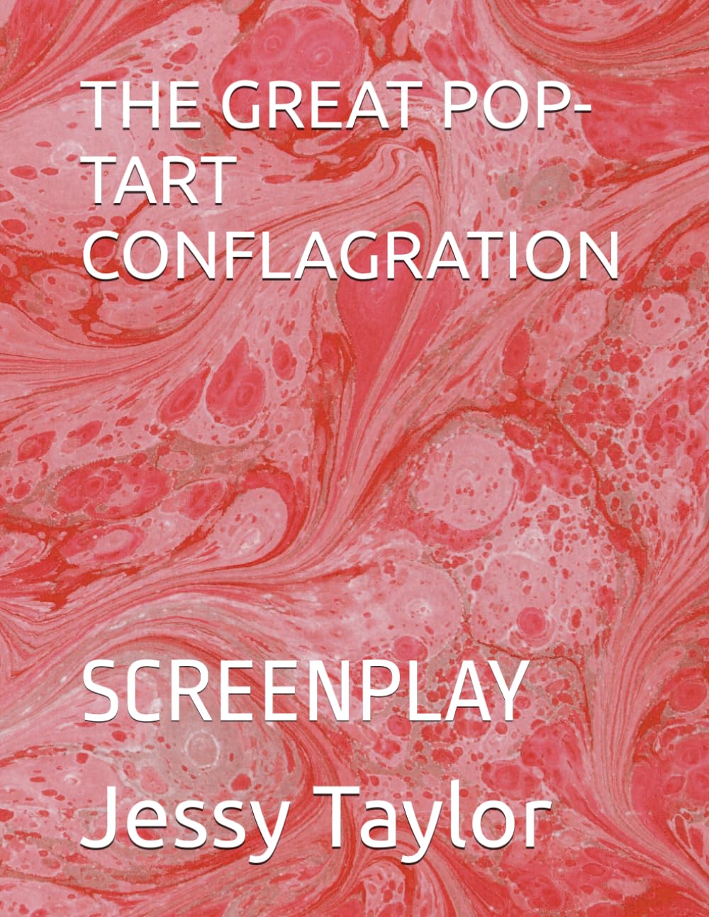 THE GREAT POP-TART CONFLAGRATION: SCREENPLAY