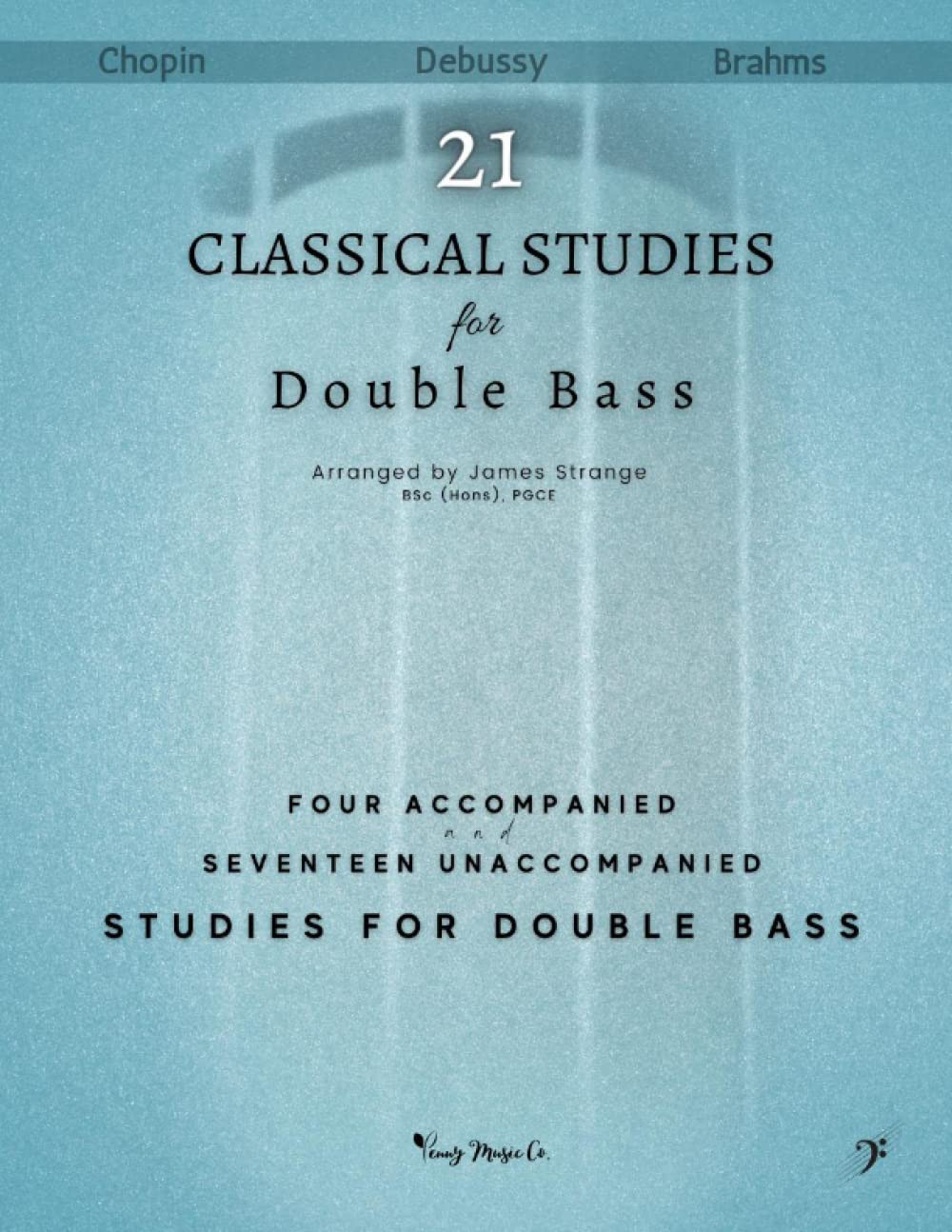 Twenty One Classical Studies for Double Bass: Four Accompanied and Seventeen Unaccompanied Studies for Double Bass