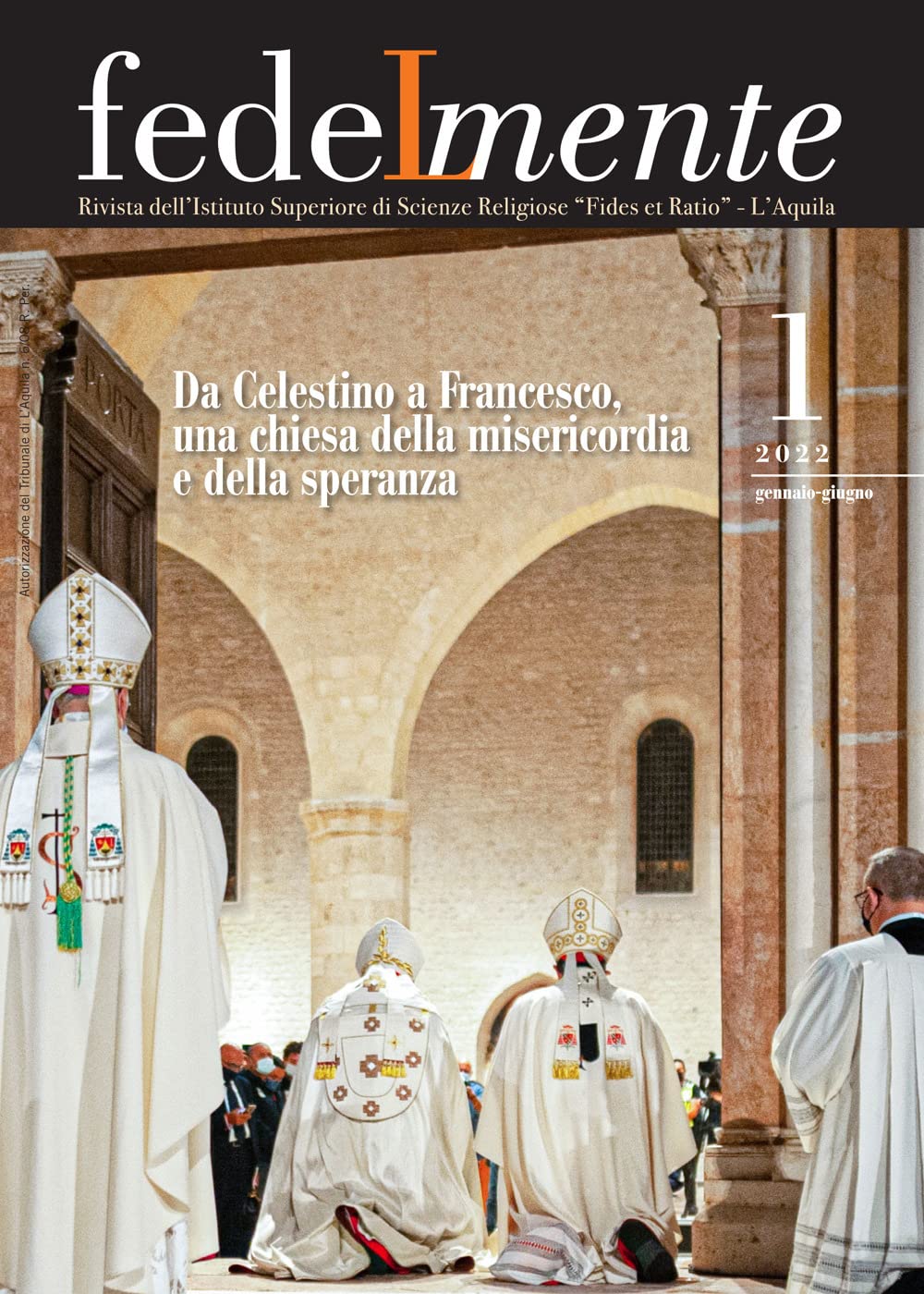 Fedelmente. Rivista Dell’Istituto Superiore Di Scienze Religiose «Fides Et Ratio» L’Aquila. Da Celestino A Francesco, Una Chiesa Della Misericordia E Della Speranza (2022) (Vol. 1) - 4