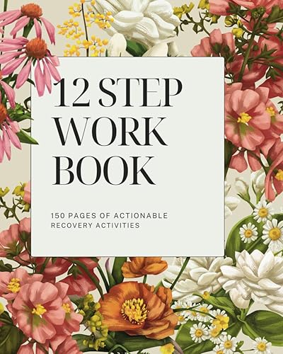 12 Step Workbook with 150 Pages of Actionable Recovery Activities: Includes Step 4 and Step 10 Inventory Worksheets; 12 step recovery guide workbook for women