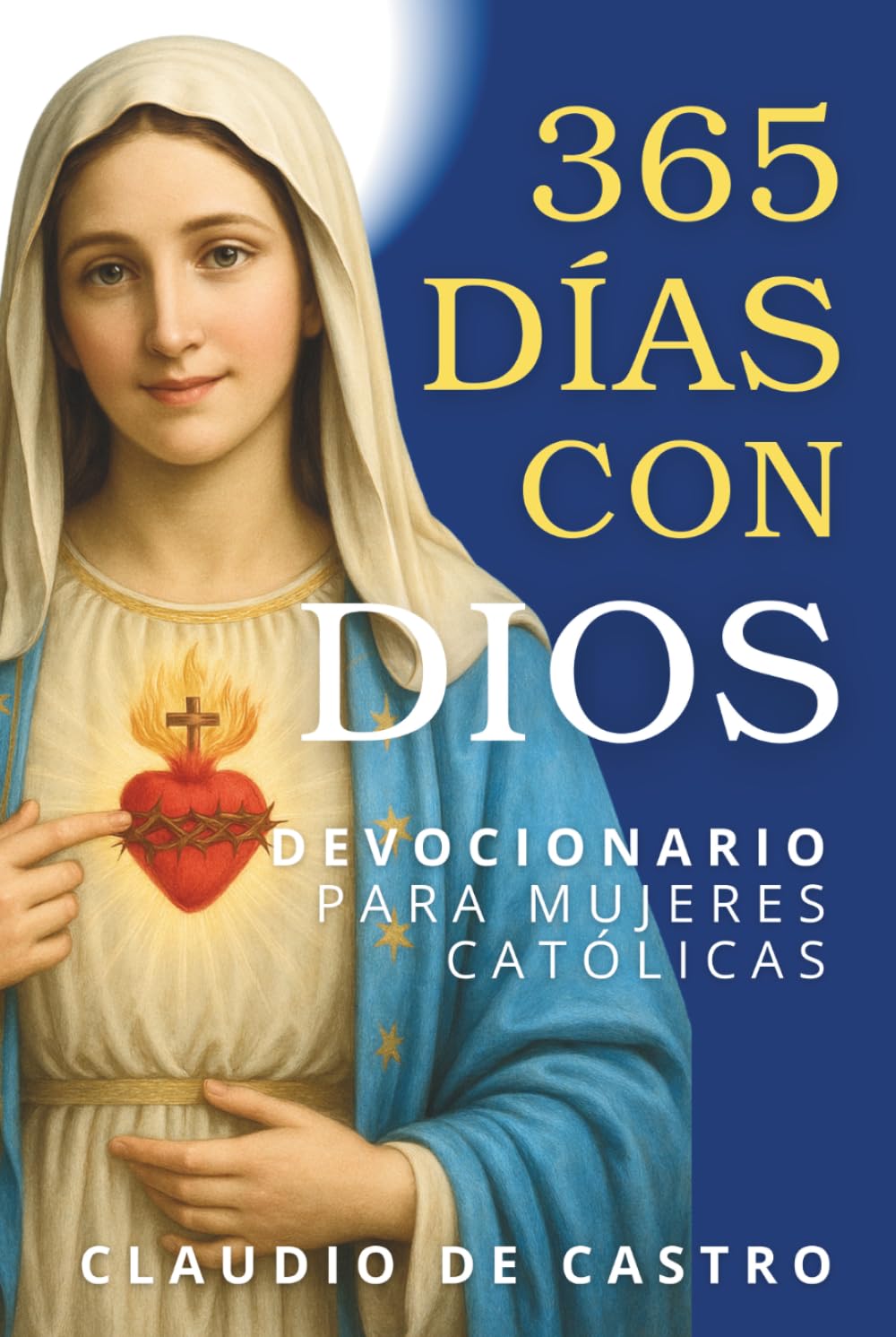 Devocionario Católico para Mujeres: 365 Días con Dios - Tu Momento Diario de Oración (Catholic Devotional: 365 Days): Devocionales de 5 Minutos con ... Fortalecer tu Fe y Escuchar la Voz de Dios