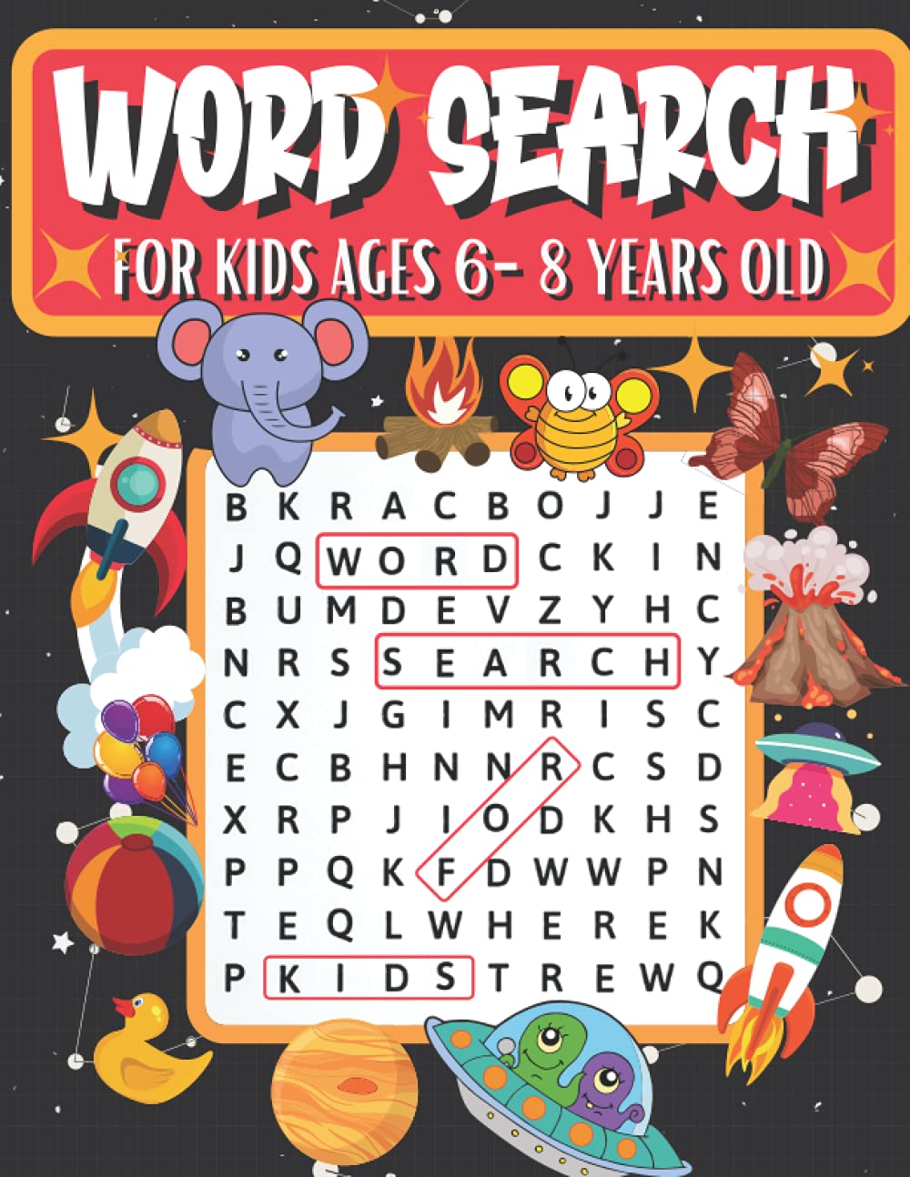 Word Search For Kids Ages 6-8 Year old: Astonishing Fun Word Search Puzzles for kids to Improve Spelling, Vocabulary, Reading Skills, Word Search For