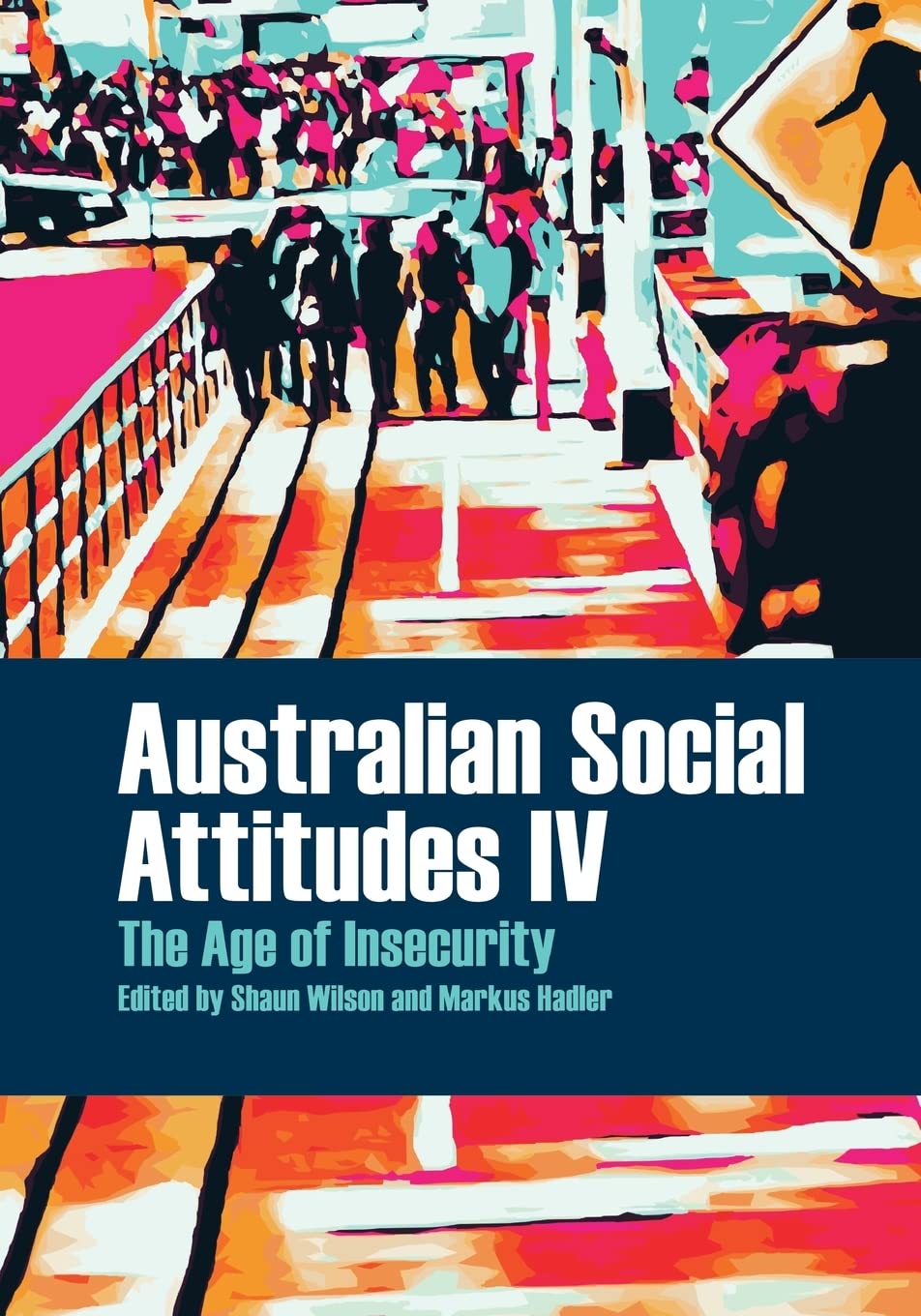 Buy Australian Social Attitudes IV: The Age of Insecurity (Public and Social Policy Series) — BookShops.in