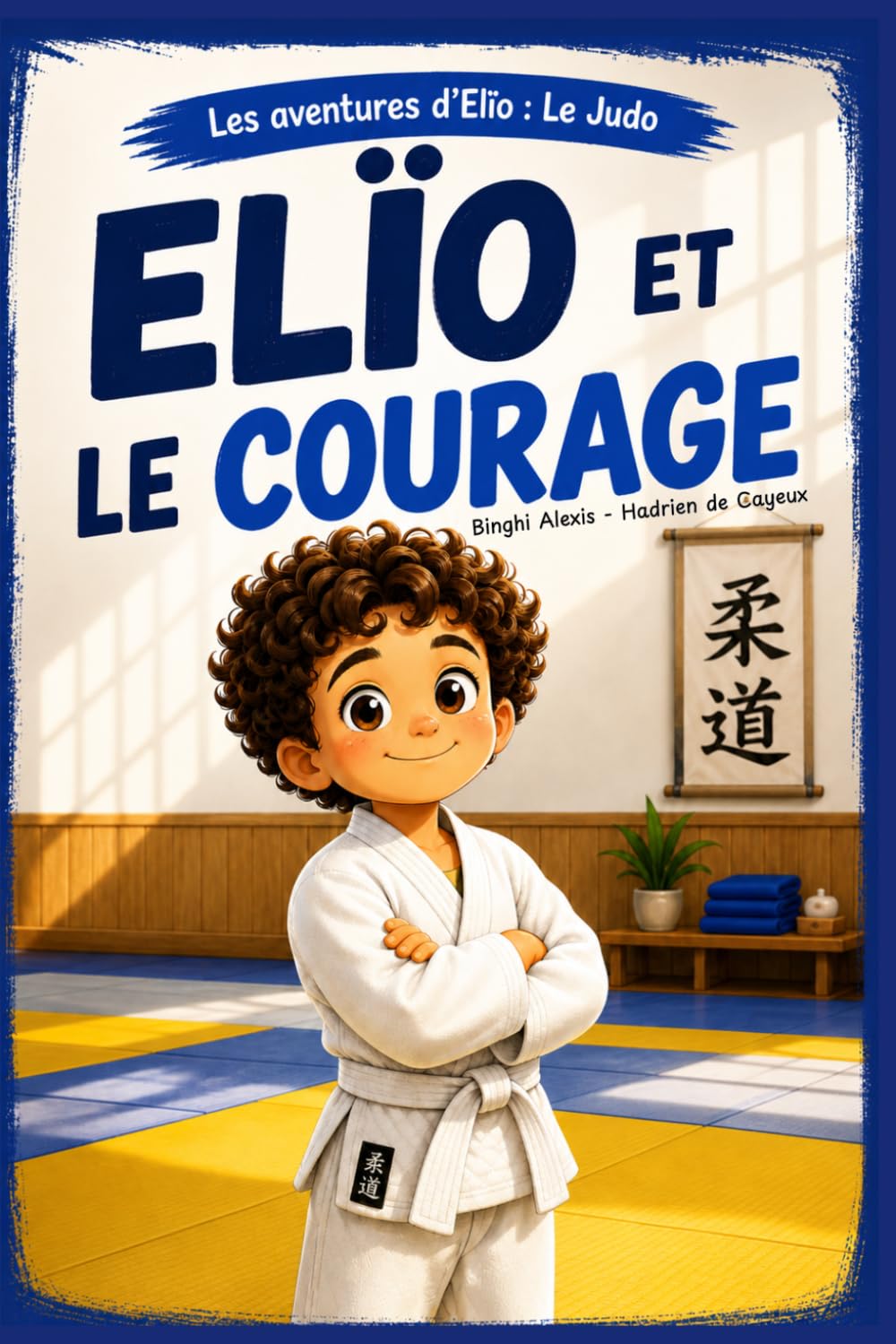 Elio et le courage (Les aventures d'Elïo : Elïo au Judo)