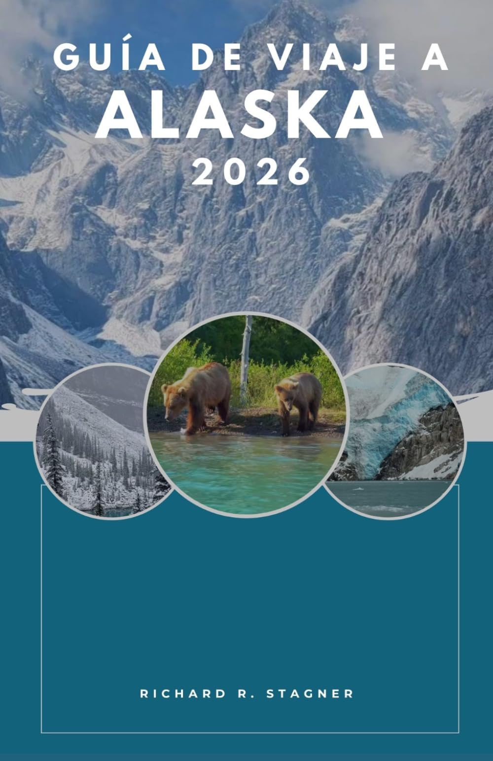 Guía de viaje a Alaska 2026: Tu compañero completo para glaciares, rutas panorámicas y aventuras al aire libre.