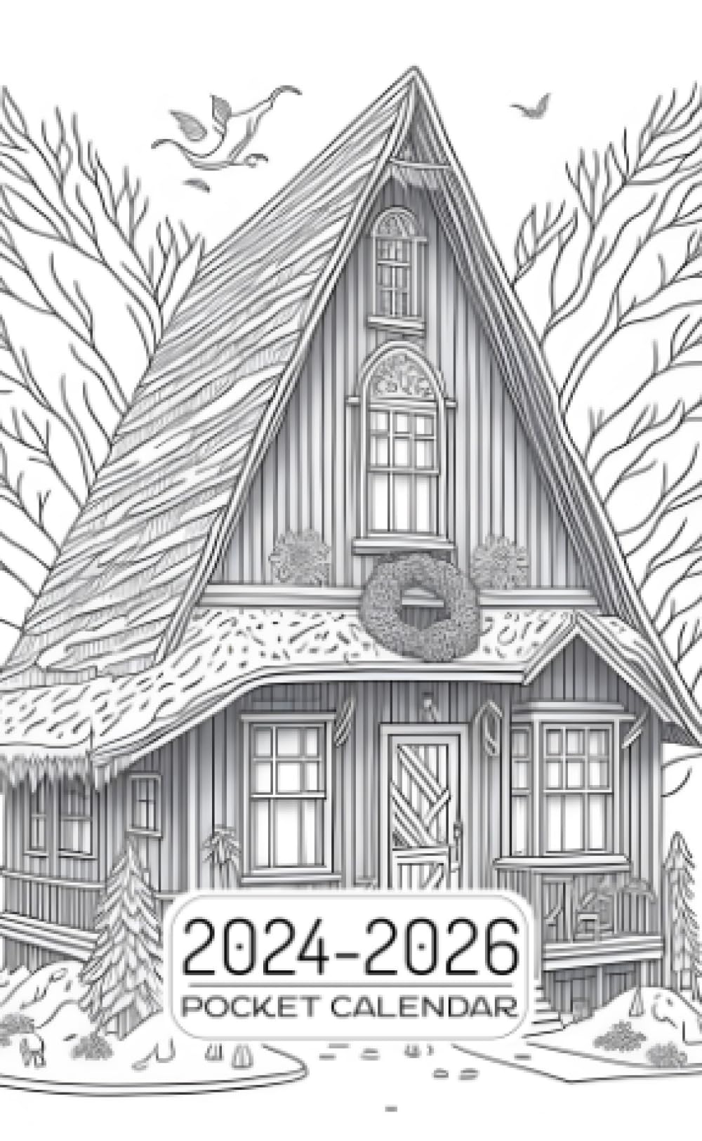 Pocket Calendar 2024-2026: Two-Year Monthly Planner for Purse , 36 Months from January 2024 to December 2026 | Festive grayscale coloring page | Gingerbread chalet